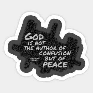 God is not the author of confusion, but of peace Sticker